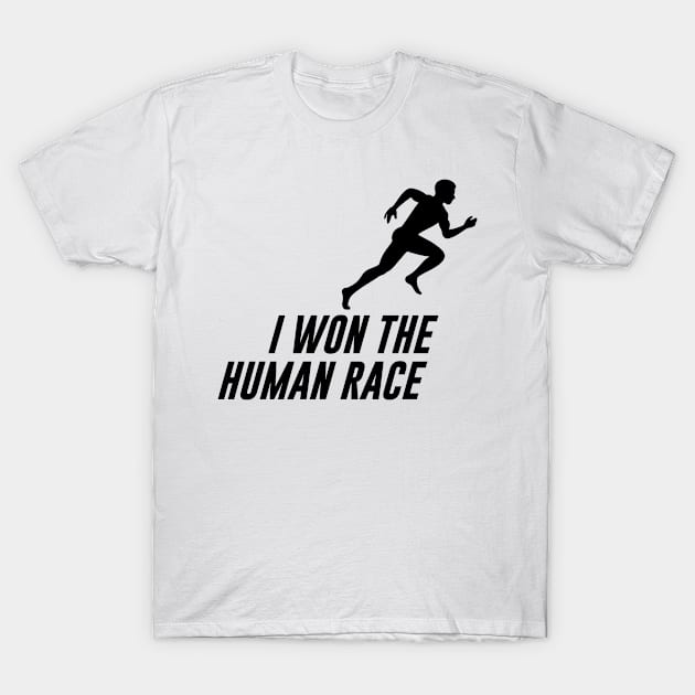 I Won The Human Race Runner Motivational Quote T-Shirt by zadaID